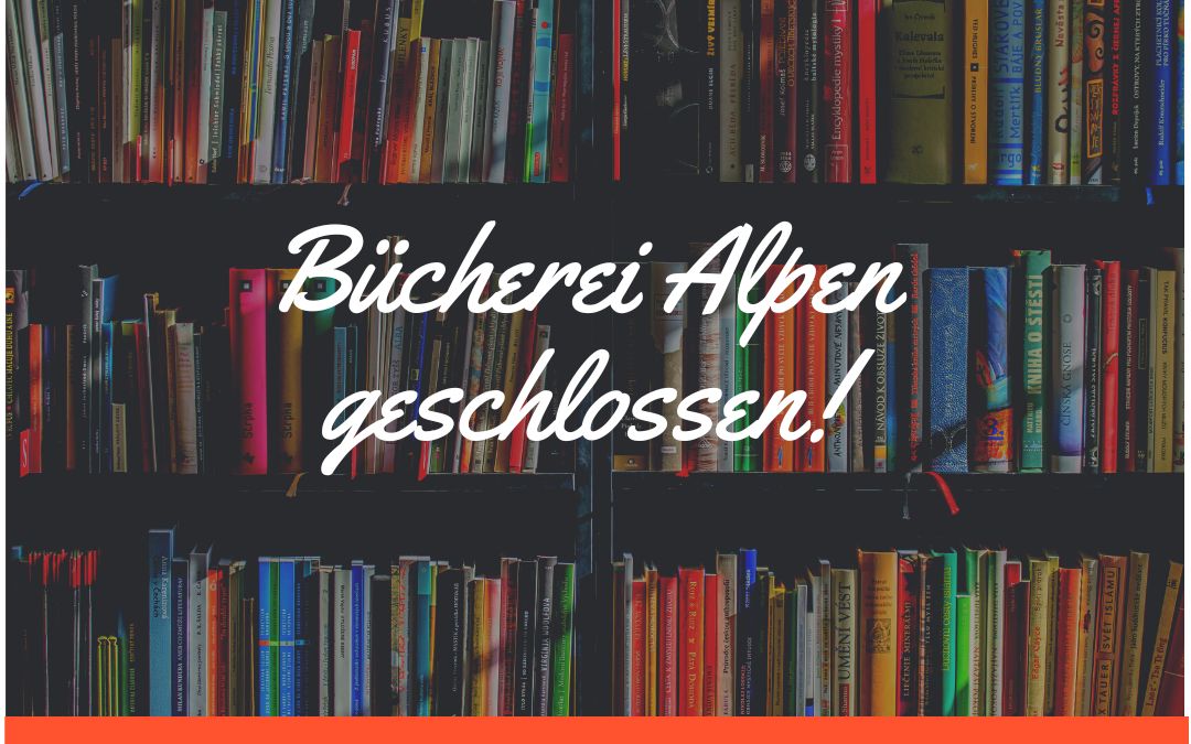Bücherei Alpen vom 28.07.2025 bis 08.08.2025 geschlossen!